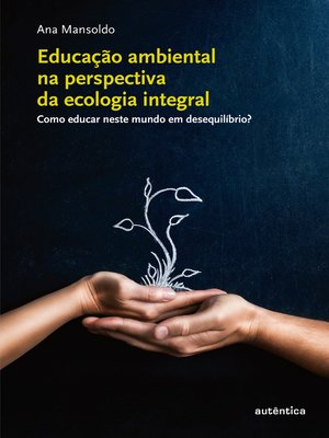 cover image of Educação ambiental na perspectiva da ecologia integral